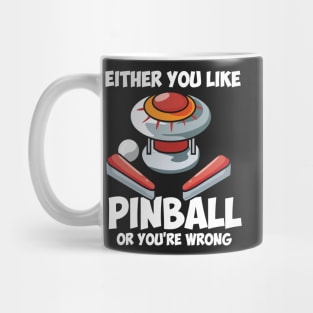 PINBALL: Either You Like Pinball Mug